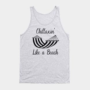 Chillaxin' Like A Beach Tank Top